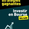 10 stratégies gagnantes - Investir en Bourse pour les Nuls