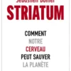 Striatum - Comment notre cerveau peut sauver la planète
