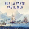 Sur la vaste, vaste mer - Le dernier voyage du capitaine Cook