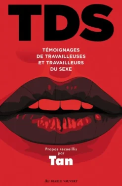 TDS: Témoignages de travailleuses et travailleurs du sexe