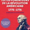 Textes fondateurs de la Révolution américaine (1775–1776) expliqués et commentés