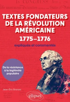 Textes fondateurs de la Révolution américaine (1775–1776) expliqués et commentés
