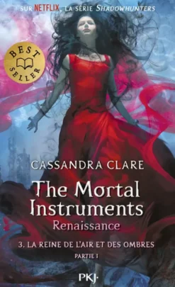 The Mortal Instruments : Renaissance - Tome 3 La Reine de l'air et des ombres Partie 1
