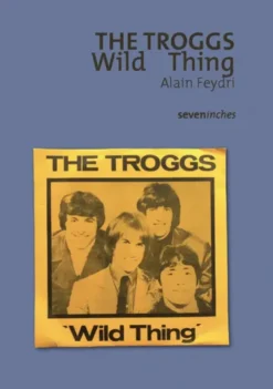 The Troggs - Wild Thing