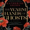 The Warm Hands of Ghosts