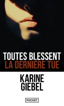 Toutes blessent, la dernière tue