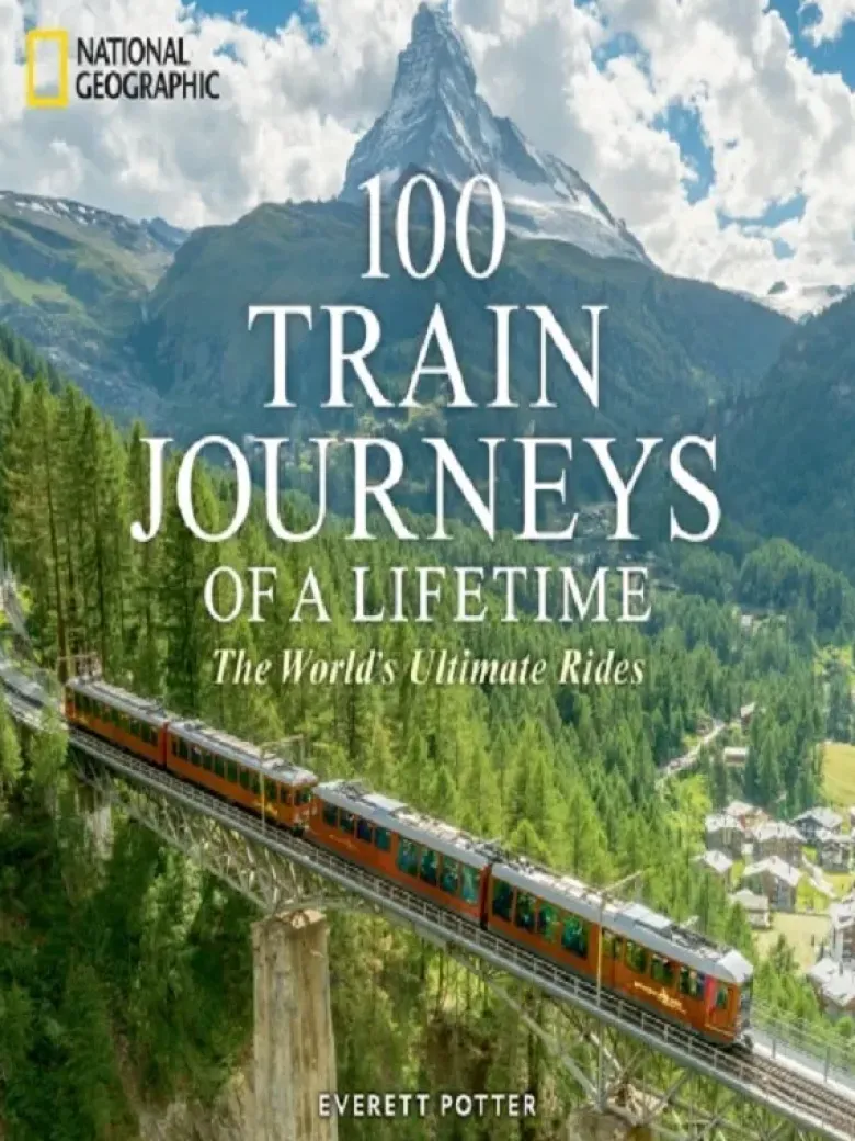 100 Train Journeys of a Lifetime