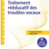 Traitement rééducatif des troubles vocaux