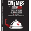 Triple meurtre au Grand Hôtel et 5 autres grandes histoires criminelles