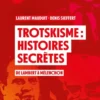 Trotskisme : histoires secrètes - De Lambert à Mélenchon