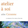 Un atelier à soi selon Cezanne