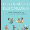 Un autre regardDes lignes et des cailloux