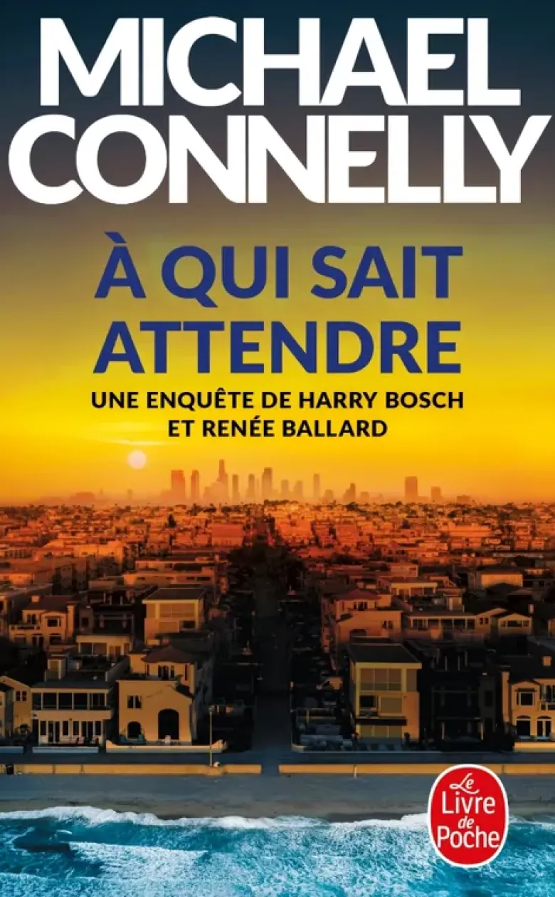 Une enquête de Harry Bosch et Renée BallardÀ qui sait attendre