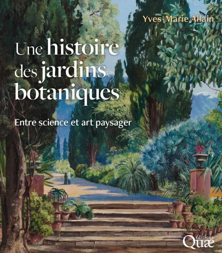 Une histoire des jardins botaniques