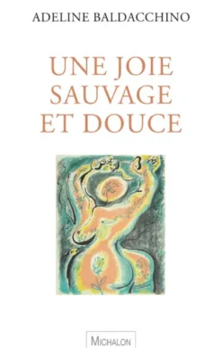 Une joie sauvage et douce