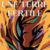 Une terre fertile