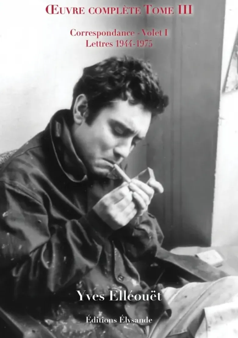 Œuvre complète - Tome III - Volet I : Lettres 1944 - 1975