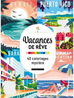 Vacances de rêve - 40 coloriages mystère