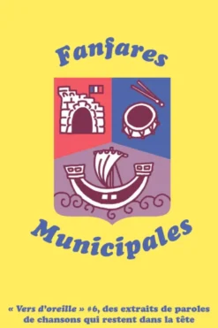 Vers d'oreille #6, Fanfares Municipales