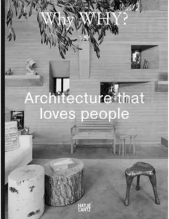 Why WHY? Where architecture loves people /anglais