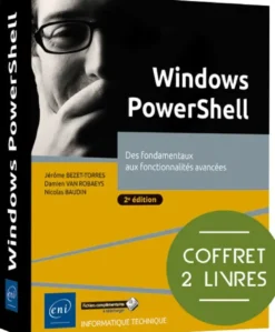 Windows PowerShell - Coffret de 2 livres : Des fondamentaux aux fonctionnalités avancées (2e édition