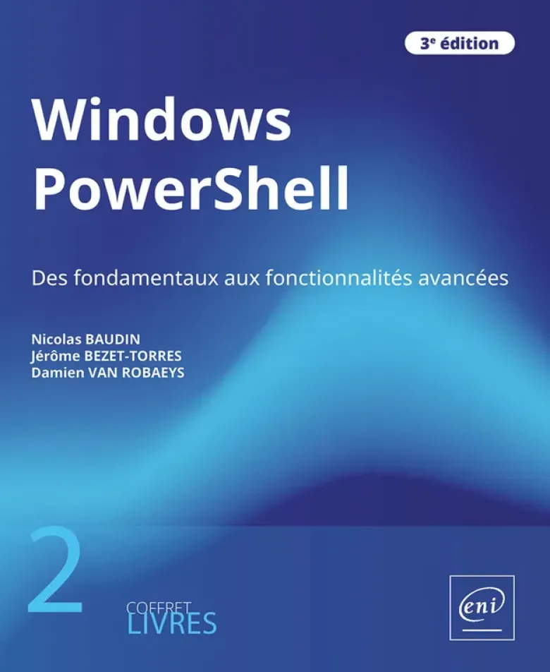 Windows PowerShell - Coffret de 2 livres : Des fondamentaux aux fonctionnalités avancées (3e édition