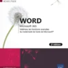 Word Microsoft 365 - Maîtrisez les fonctions avancées du traitement de texte de Microsoft (2e éditio
